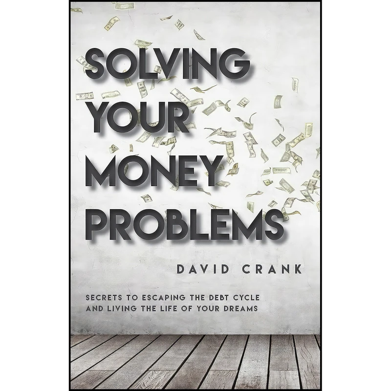 کتاب Solving Your Money Problems اثر David Crank انتشارات David Nicole Crank Ministries