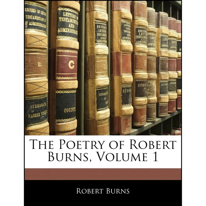 کتاب The Poetry of Robert Burns, Volume 1 اثر Robert Burns انتشارات Nabu Press
