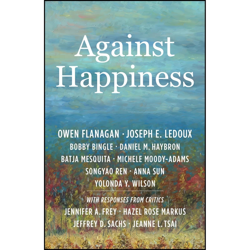 کتاب Against Happiness اثر جمعي از نويسندگان انتشارات Columbia University Press