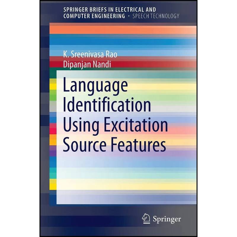 کتاب Language Identification Using Excitation Source Features  اثر جمعي از نويسندگان انتشارات Springer