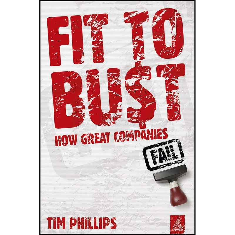 کتاب Fit to Bust اثر Tim Phillips انتشارات Kogan Page