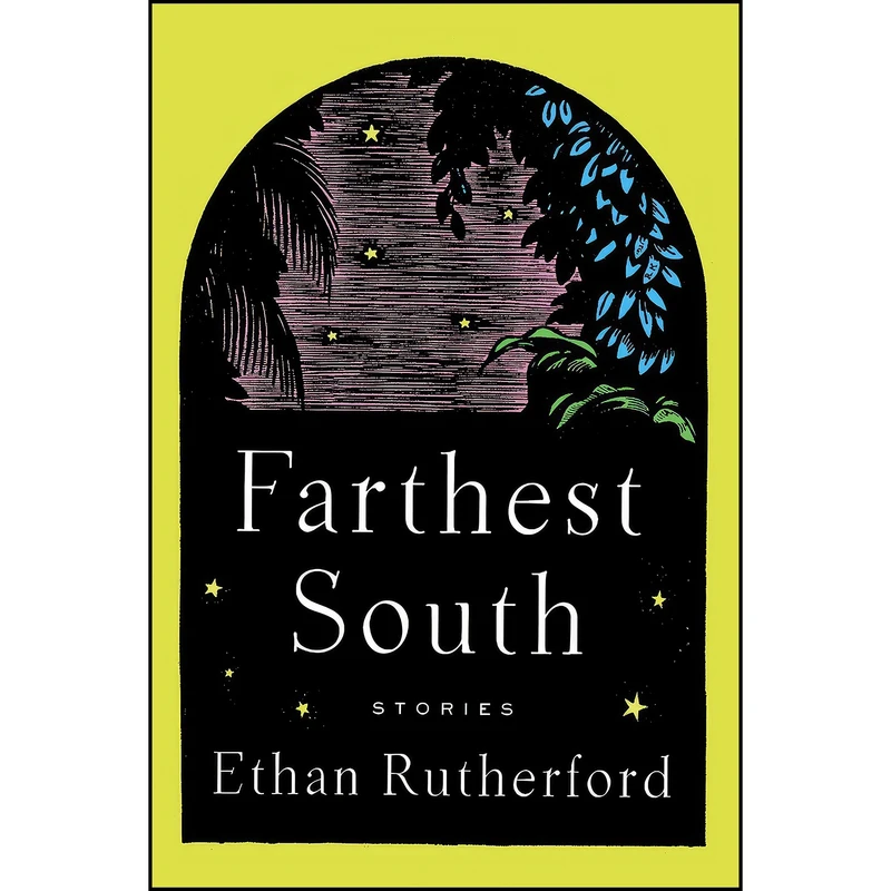 کتاب Farthest South & Other Stories اثر Ethan Rutherford انتشارات A Strange Object