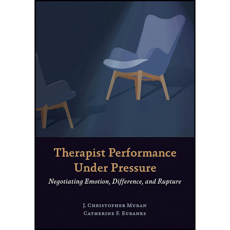 کتاب Therapist Performance Under Pressure اثر جمعی از نویسندگان انتشارات American Psychological Association