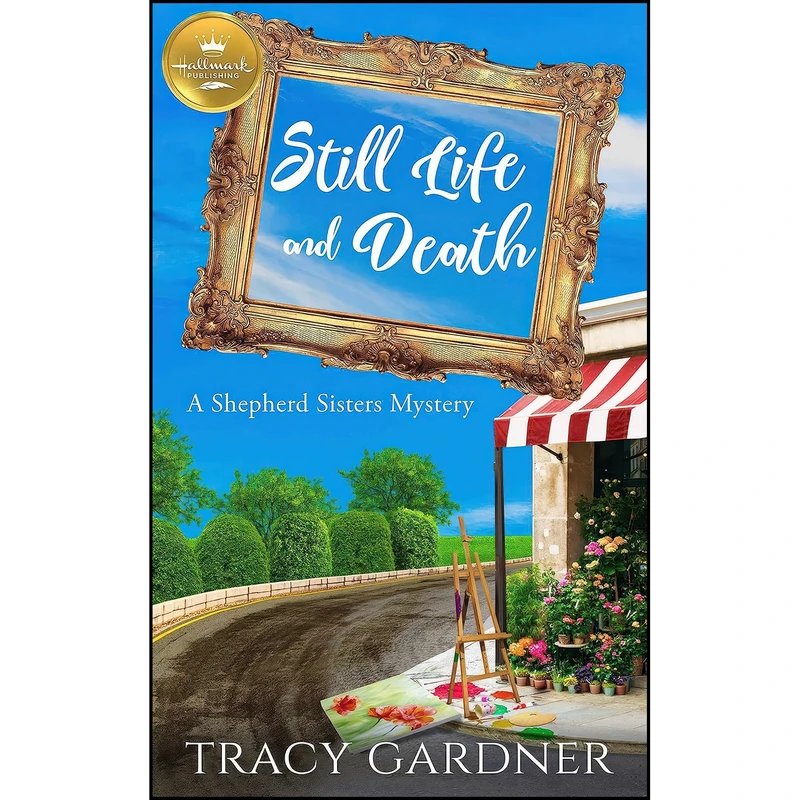 کتاب Still Life and Death اثر Tracy Gardner انتشارات Hallmark Publishing