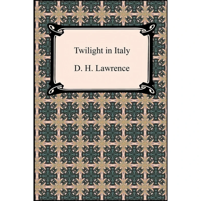 کتاب Twilight in Italy اثر D. H. Lawrence انتشارات Digireads.com