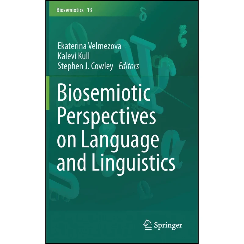 کتاب Biosemiotic Perspectives on Language and Linguistics  اثر جمعي از نويسندگان انتشارات Springer