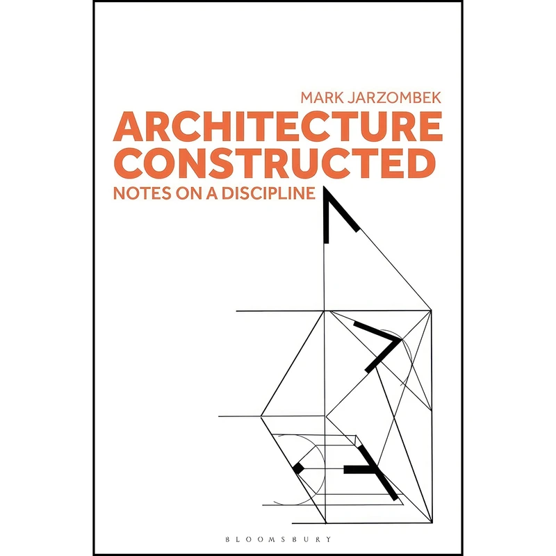 کتاب Architecture Constructed اثر Mark Jarzombek انتشارات Bloomsbury Visual Arts