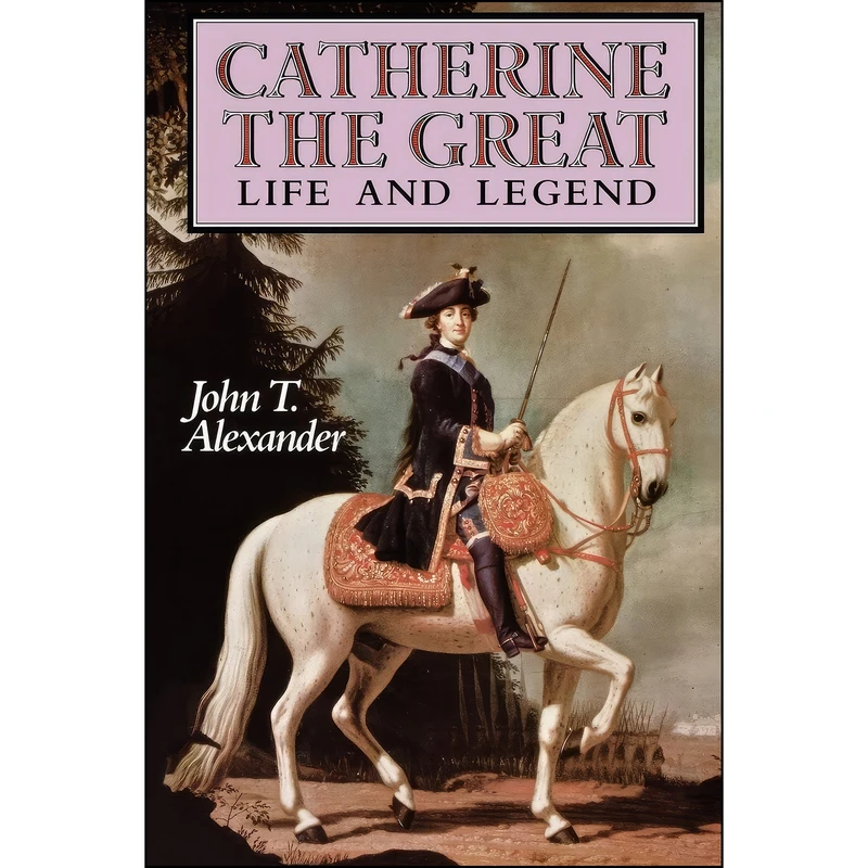 کتاب Catherine the Great  اثر John T. Alexander انتشارات Oxford University Press