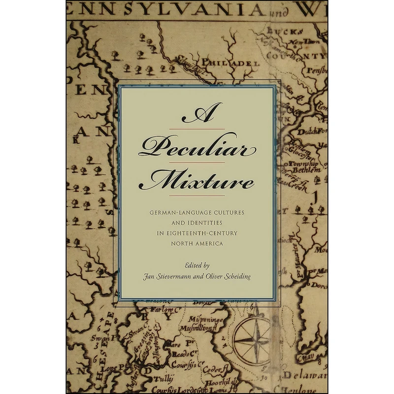 کتاب A Peculiar Mixture اثر جمعي از نويسندگان انتشارات Penn State University Press