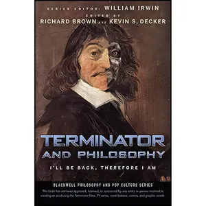 کتاب Terminator and Philosophy اثر جمعی از نویسندگان انتشارات Wiley