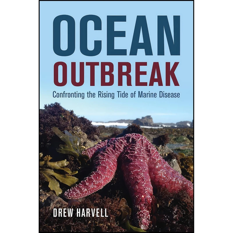 کتاب Ocean Outbreak اثر Drew Harvell انتشارات University of California Press