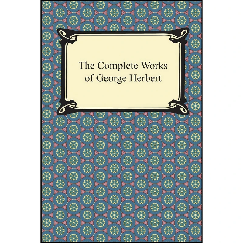 کتاب The Complete Works of George Herbert اثر George Herbert انتشارات Digireads.com