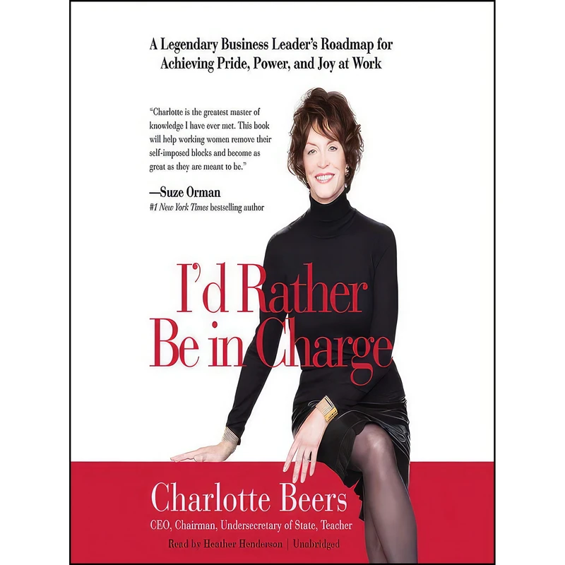 کتاب I'd Rather Be in Charge اثر Charlotte Beers and Heather Henderson انتشارات Blackstone on Brilliance