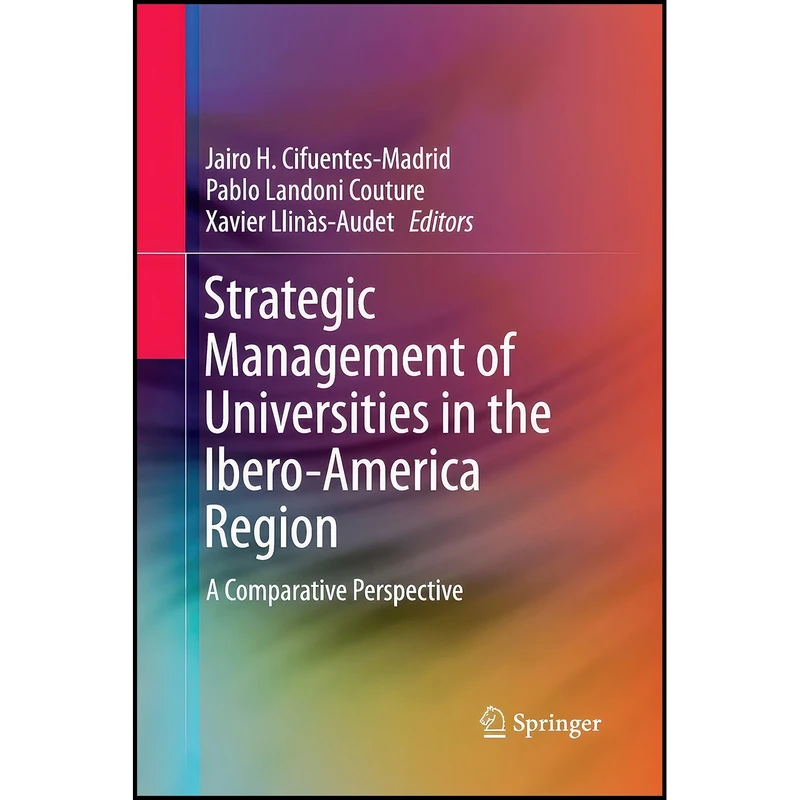 کتاب Strategic Management of Universities in the Ibero-America Region اثر جمعي از نويسندگان انتشارات Springer