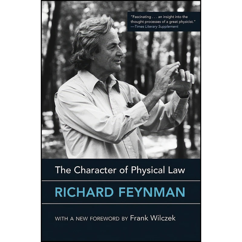 کتاب The Character of Physical Law, with new foreword اثر Richard Feynman and Frank Wilczek انتشارات تازه ها