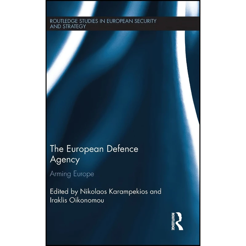 کتاب The European Defence Agency اثر جمعي از نويسندگان انتشارات Routledge
