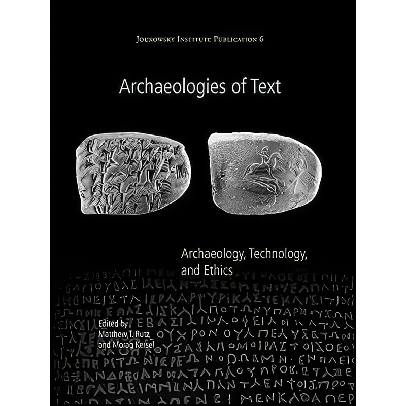 کتاب Archaeologies of Text اثر Matthew T. Rutz and Morag Kersel انتشارات Oxbow Books