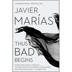 کتاب Thus Bad Begins اثر Javier Marias انتشارات Vintage