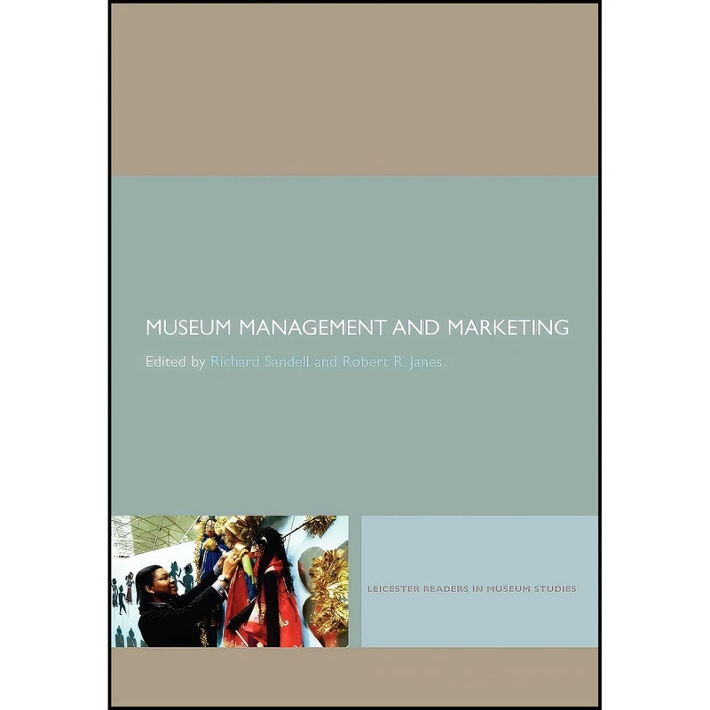کتاب Museum Management and Marketing  اثر Richard Sandell انتشارات بله