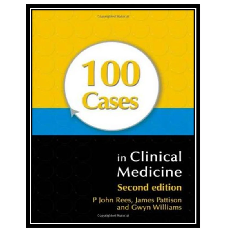 کتاب 100 Cases in Clinical Medicine اثر جمعی از نویسندگان انتشارات مؤلفین طلایی