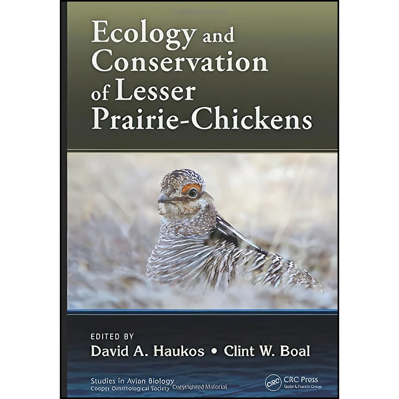 کتاب Ecology and Conservation of Lesser Prairie-Chickens  اثر David A. Haukos and Clint Boal انتشارات CRC Press