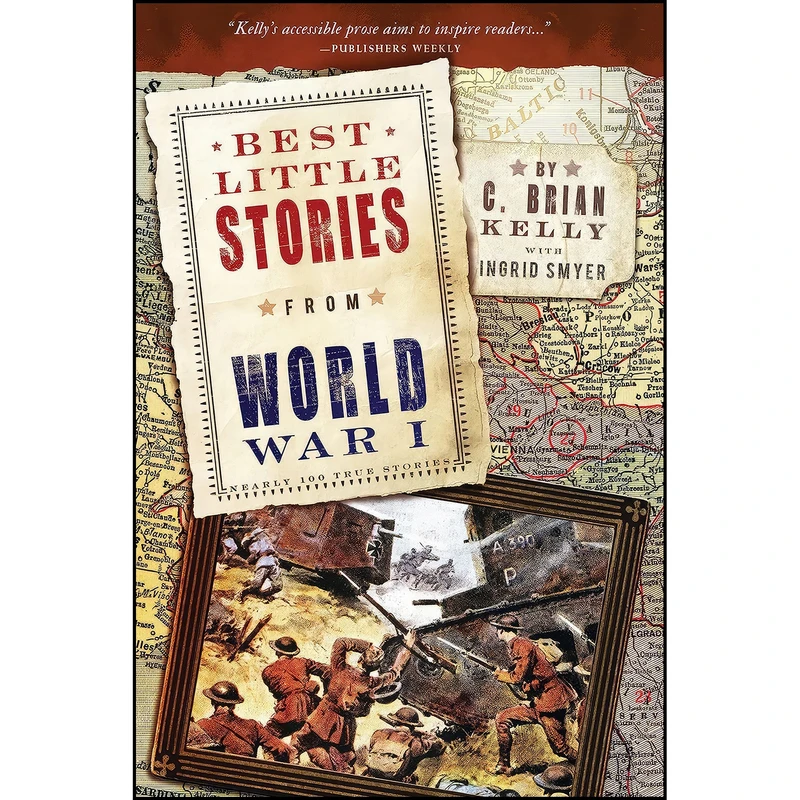 کتاب Best Little Stories from World War I اثر C. Brian Kelly and Ingrid Smyer انتشارات Cumberland House