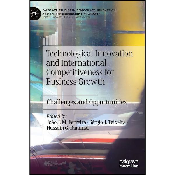 کتاب Technological Innovation and International Competitiveness for Business Growth اثر جمعي از نويسندگان انتشارات Palgrave Macmillan