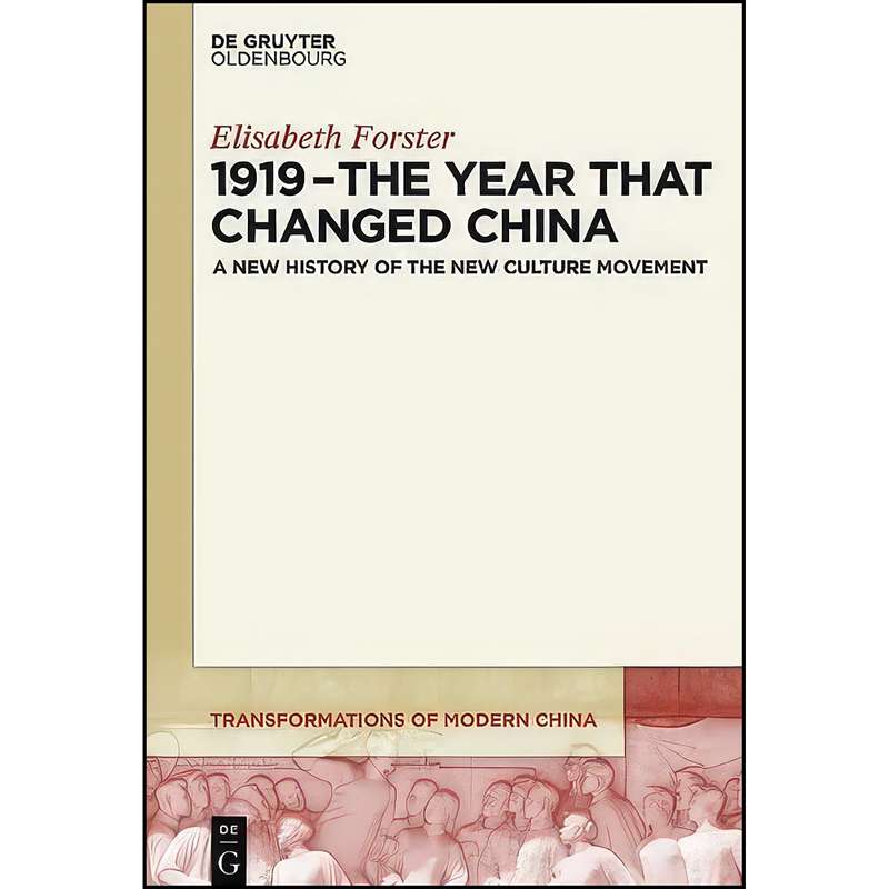 کتاب 1919 the Year That Changed China اثر Elisabeth Forster انتشارات De Gruyter Oldenbourg