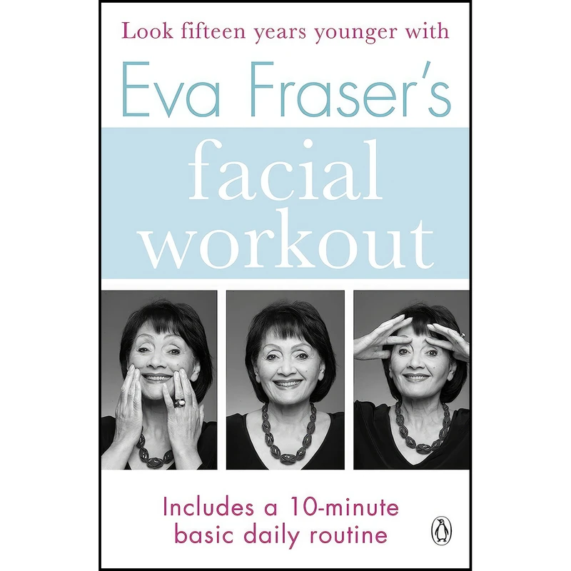 کتاب Eva Fraser's Facial Workout اثر Eva Fraser انتشارات Penguin Books, Limited 
