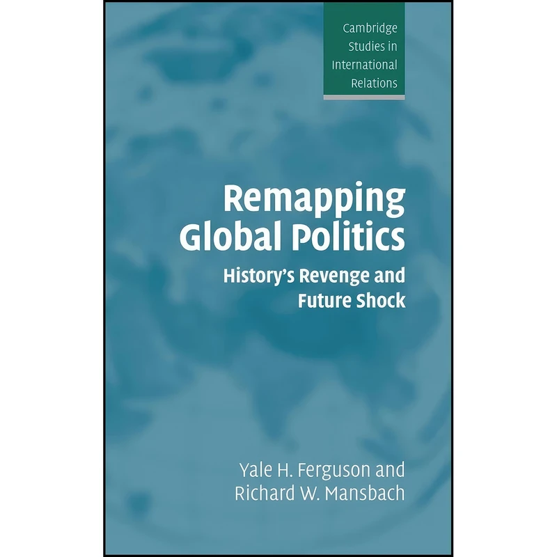 کتاب Remapping Global Politics اثر جمعي از نويسندگان انتشارات Cambridge University Press