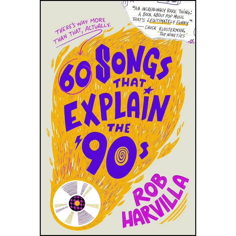 کتاب 60 Songs That Explain the 90s اثر Rob Harvilla انتشارات Twelve