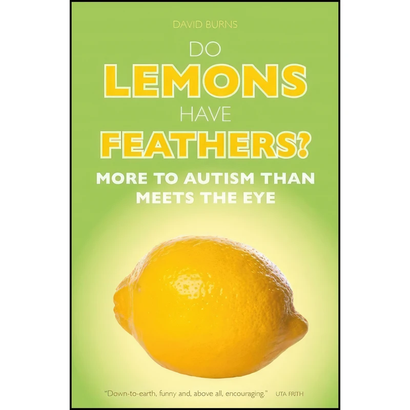 کتاب Do Lemons Have Feathers? اثر David Burns انتشارات Jessica Kingsley Publishers