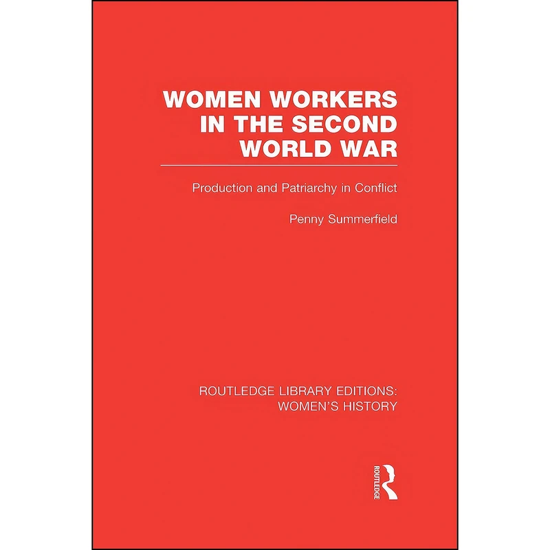 کتاب Women Workers in the Second World War اثر Penny Summerfield انتشارات Routledge