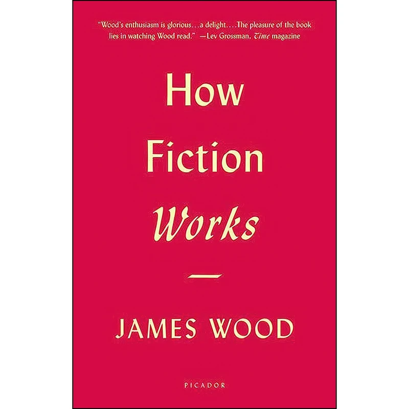 کتاب How Fiction Works اثر James Wood انتشارات Picador