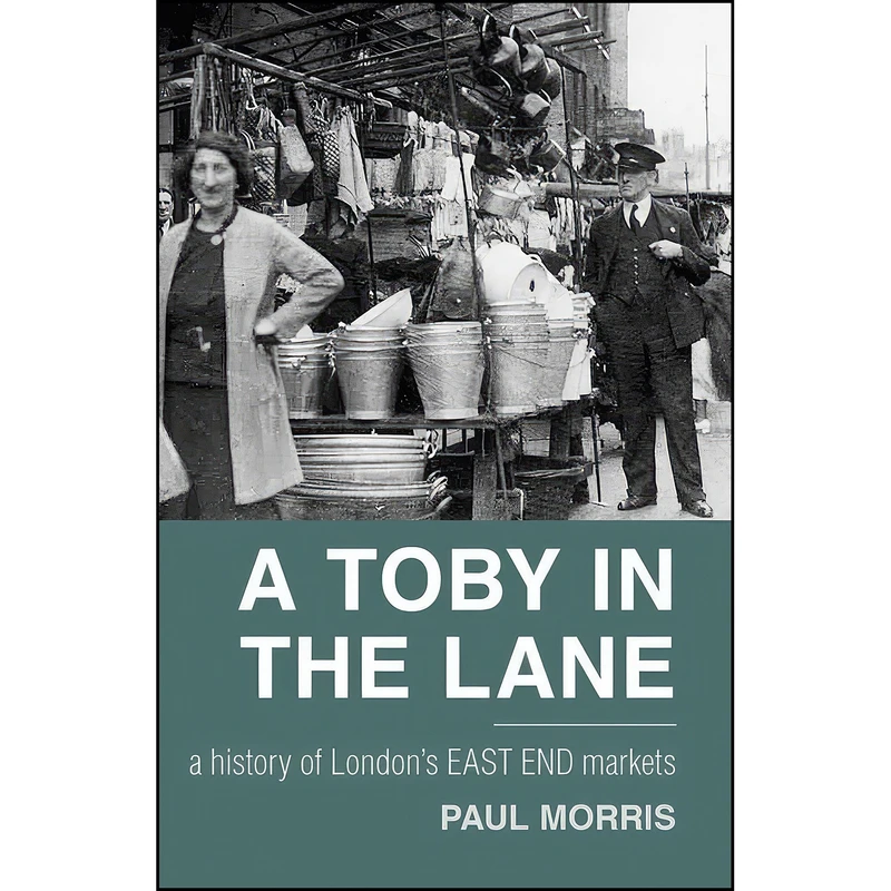 کتاب A Toby in the Lane اثر Paul Morris انتشارات The History Press