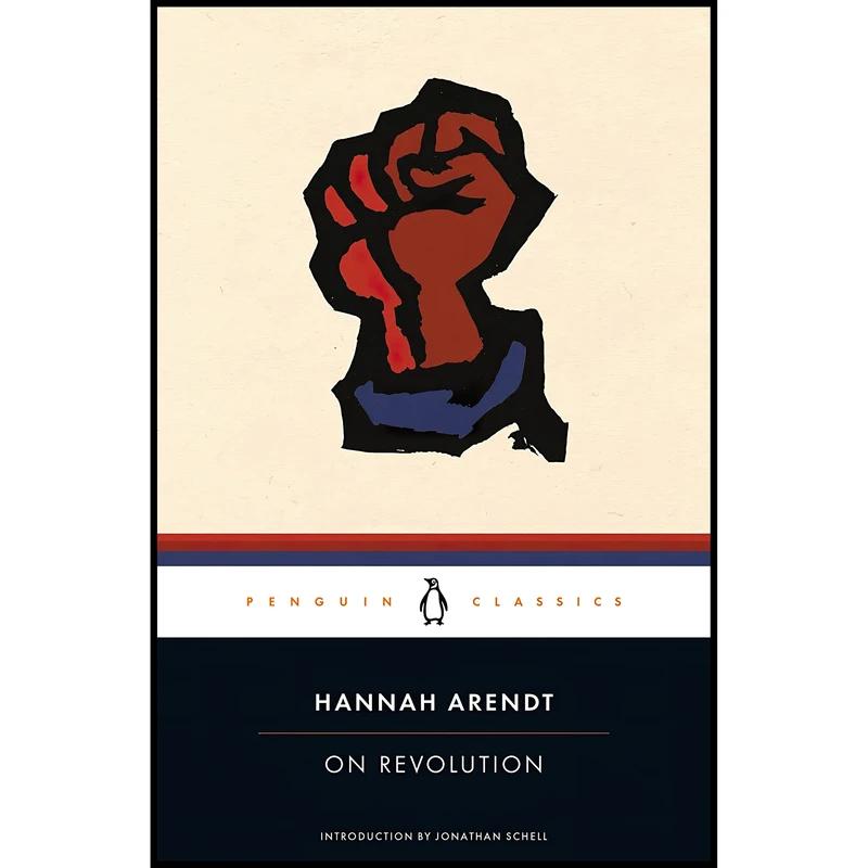 کتاب On Revolution اثر Hannah Arendt and Jonathan Schell انتشارات پنگوئین