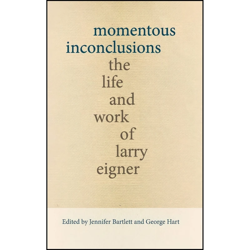 کتاب Momentous Inconclusions اثر Jennifer Bartlett and George Hart انتشارات University of New Mexico Press