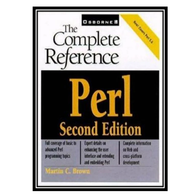 کتاب Perl The Complete Reference اثر Martin C. Brown انتشارات مؤلفین طلایی