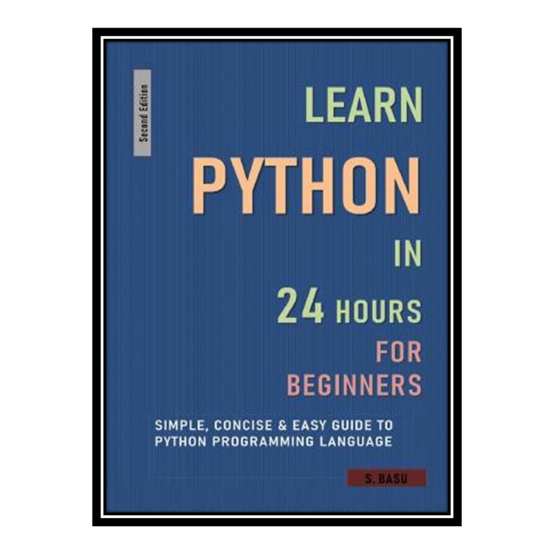 قیمت و خرید کتاب LEARN PYTHON IN 24 HOURS FOR BEGINNERS اثر BASU, S ...