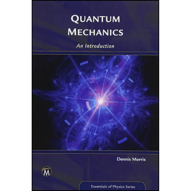 کتاب Quantum Mechanics اثر Dennis Morris انتشارات Mercury Learning and Information