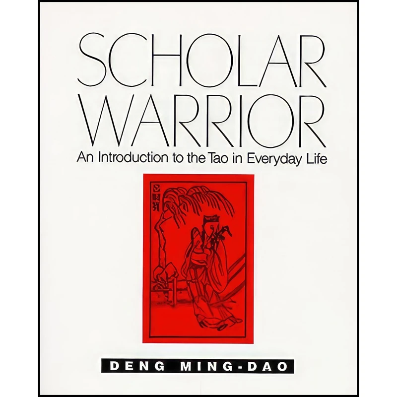 کتاب Scholar Warrior اثر Deng Ming-Dao and Deng Ming-Dao انتشارات HarperOne