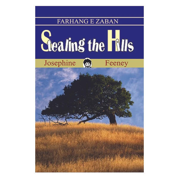 کتاب Stealing the Hills اثر Josephine Feeney انتشارات فرهنگ زبان