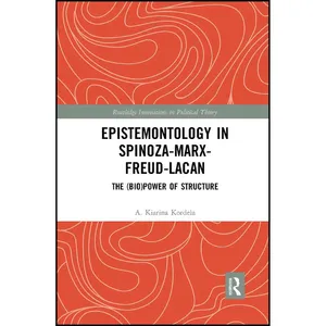 کتاب Epistemontology in Spinoza-Marx-Freud-Lacan اثر A. Kiarina Kordela انتشارات تازه ها