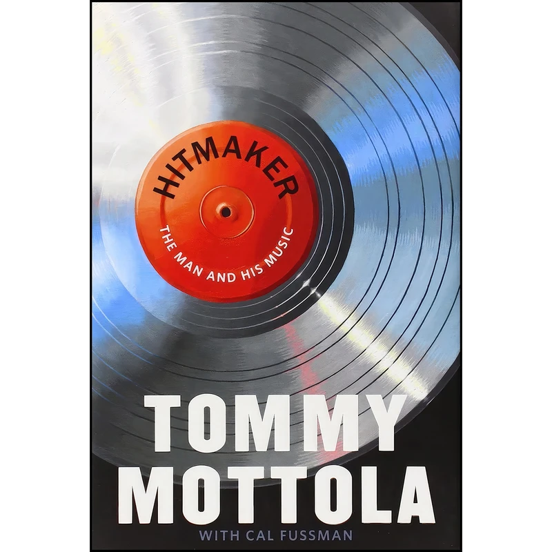 کتاب Hitmaker اثر Tommy Mottola and Cal Fussman انتشارات Grand Central Publishing