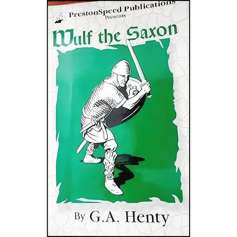 کتاب Wulf the Saxon اثر G. A. Henty انتشارات Preston-Speed Publications