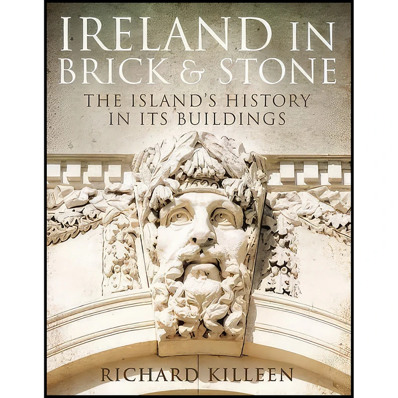 کتاب Ireland in Brick and Stone اثر Richard Killeen انتشارات Gill and MacMillan, Limited