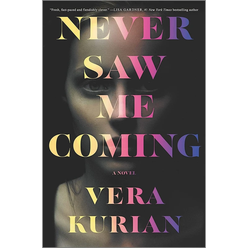 کتاب Never Saw Me Coming: A Novel اثر Vera Kurian انتشارات Park Row