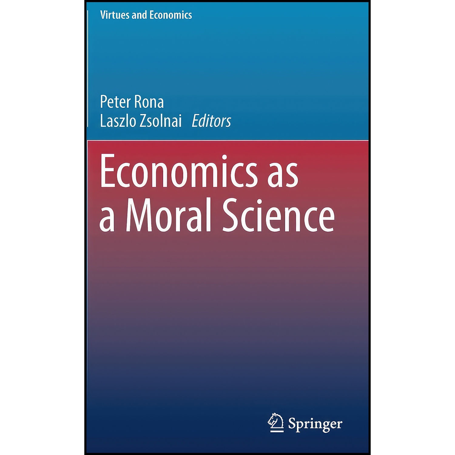 کتاب Economics as a Moral Science  اثر Peter Rona and Laszlo Zsolnai انتشارات Springer