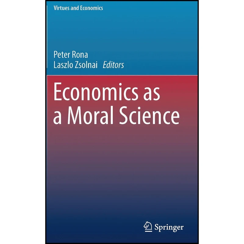 کتاب Economics as a Moral Science  اثر Peter Rona and Laszlo Zsolnai انتشارات Springer