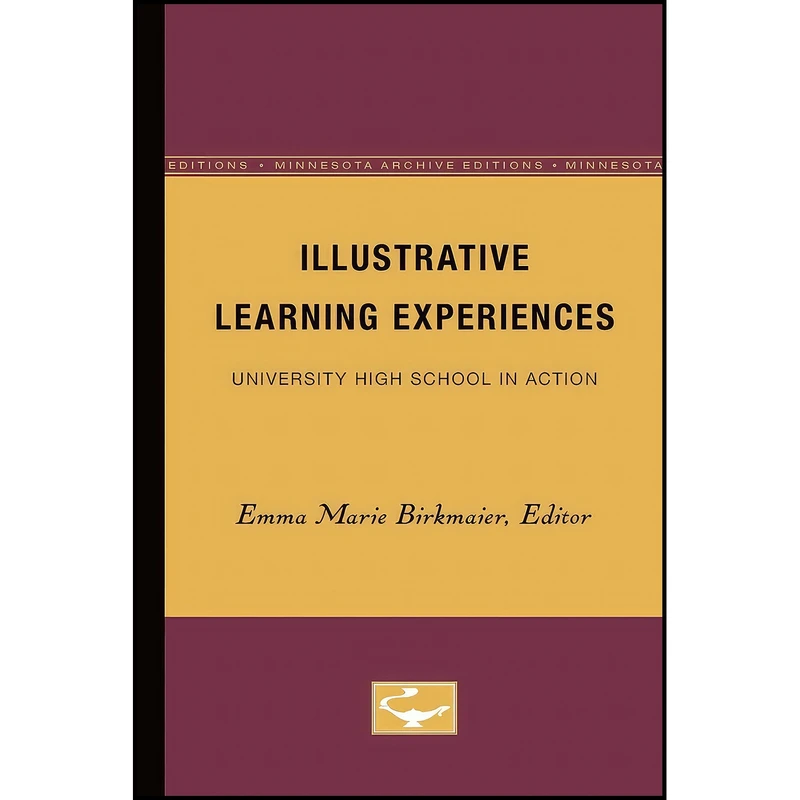 کتاب Illustrative Learning Experiences اثر Emma Birkmaier انتشارات Univ Of Minnesota Press
